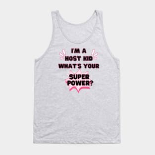 Host kid superpower Tank Top